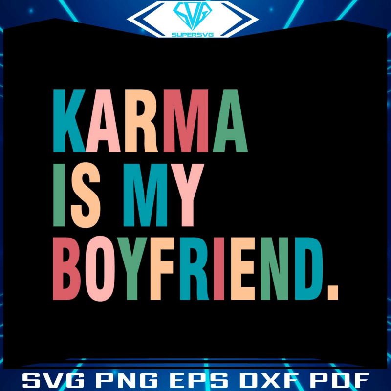 karma-is-my-boyfriend-svg-taylor-karma-svg-file-for-cricut