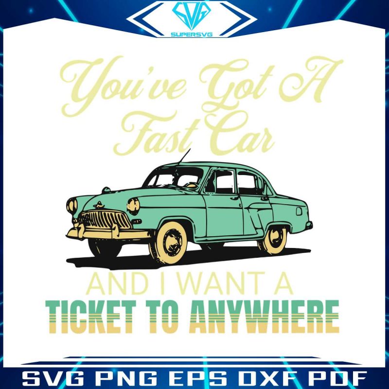 you-have-got-a-fast-car-lyrics-svg-digital-cricut-file