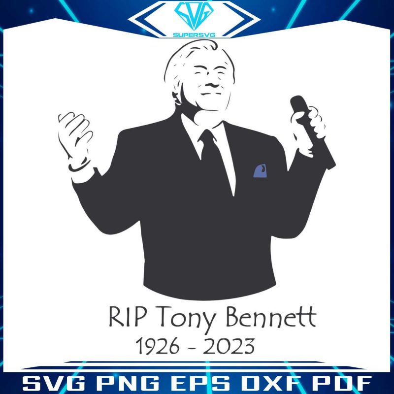 rip-tony-bennett-legend-singer-1926-2023-svg-cutting-file