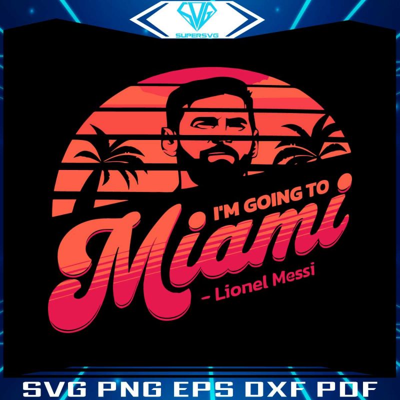 im-going-to-miami-lionel-messi-svg-graphic-design-file