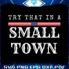 try-that-in-a-small-town-aldean-svg-cutting-digital-file