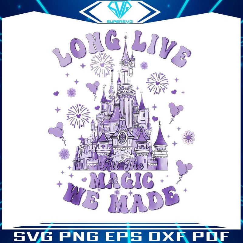 disney-long-live-all-the-magic-we-made-castle-png-download