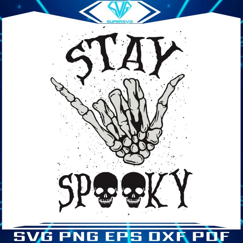 stay-spooky-skeleton-hands-halloween-svg-file-for-cricut