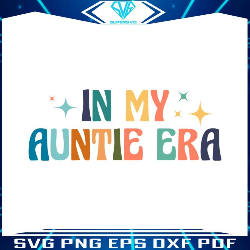 cool-aunt-in-my-auntie-era-quote-svg-graphic-design-file