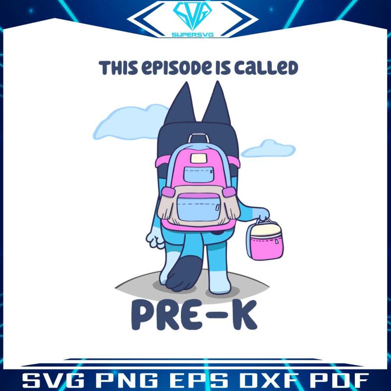 this-episode-is-called-prek-bluey-svg-cutting-digital-file