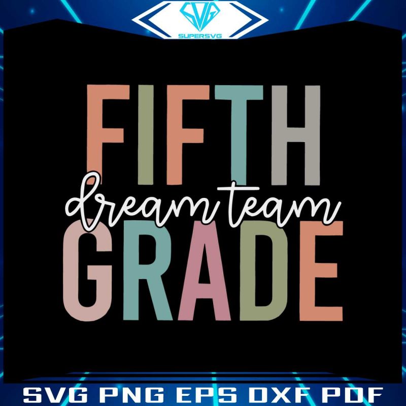 fifth-grade-dream-team-svg-5th-grade-squad-svg-cricut-file