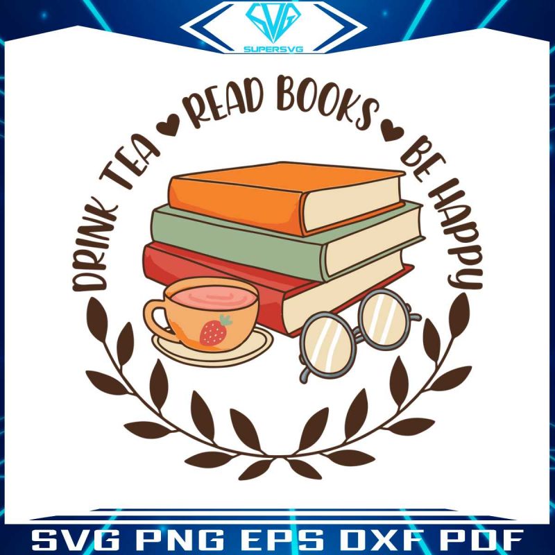 drink-tea-read-books-be-happy-svg-graphic-design-file