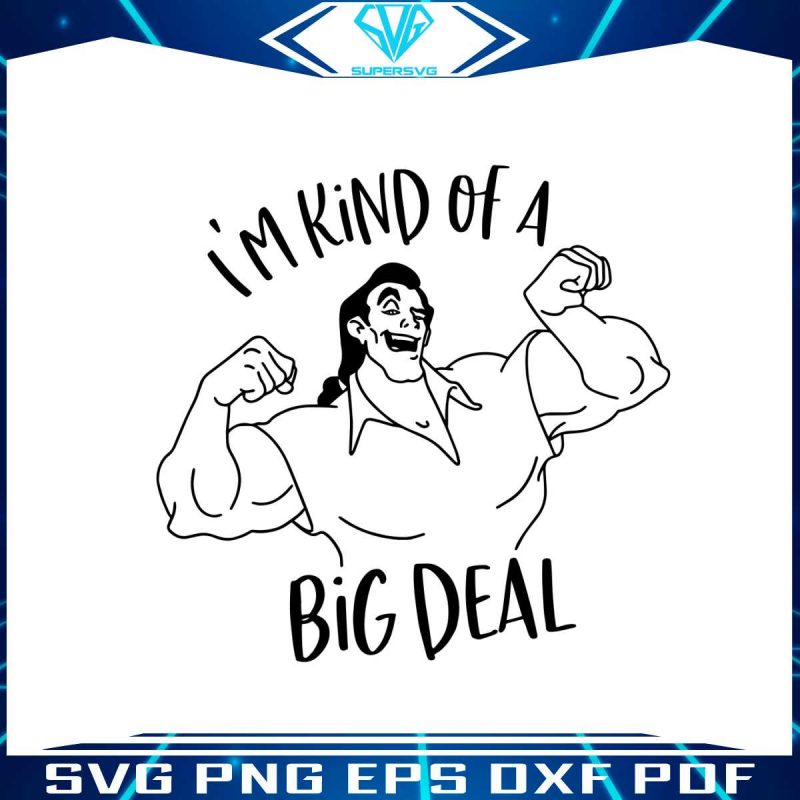 im-kind-of-a-big-deal-gaston-disney-svg-for-cricut-files