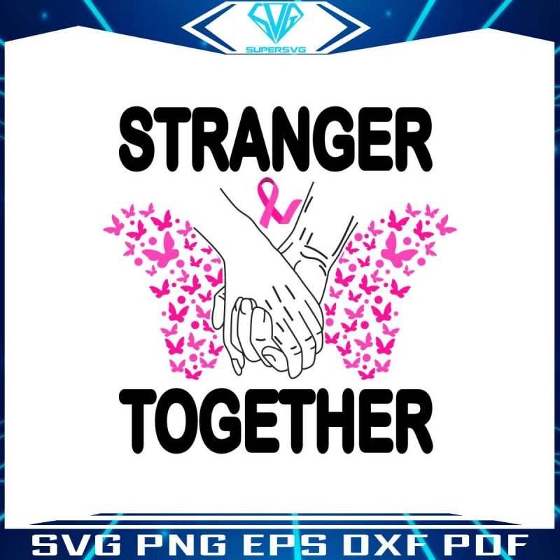 stranger-together-breast-cancer-awareness-svg-for-cricut-files