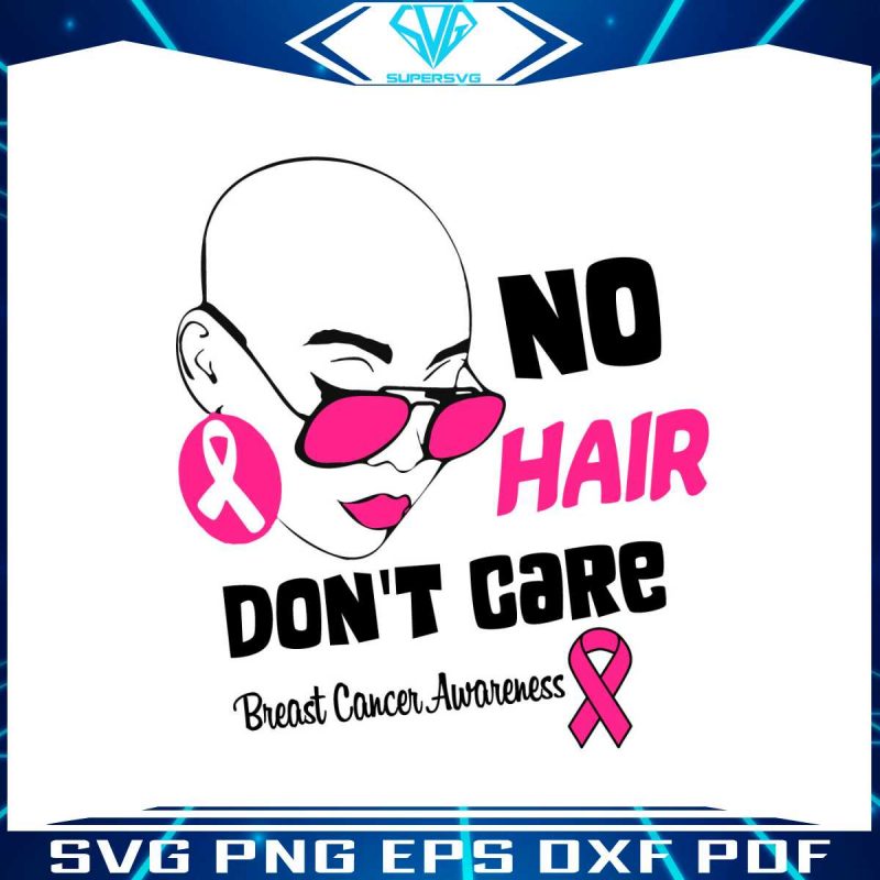 no-hair-dont-care-breast-cancer-awareness-svg-cricut-file