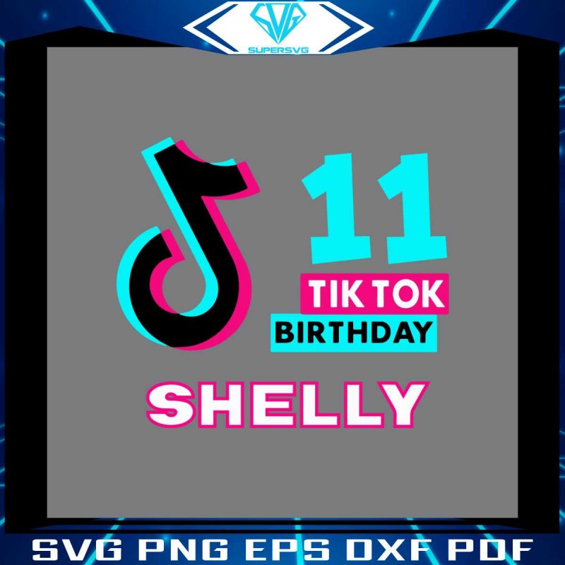 personalized-11-tiktok-birthday-shelly-svg-cutting-digital-file