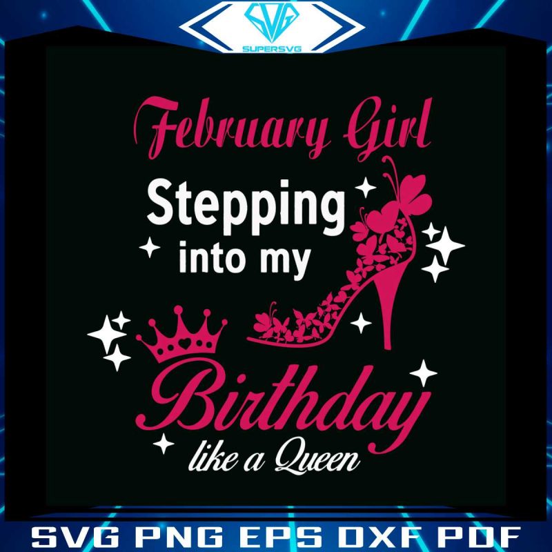 february-girl-birthday-queen-party-svg-file-for-cricut