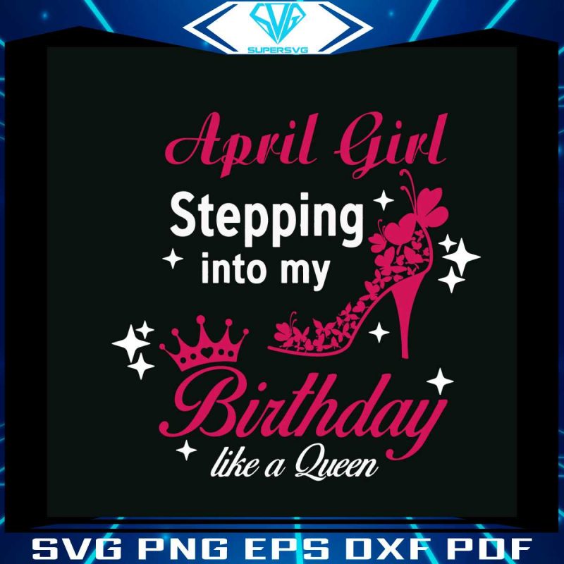 girl-stepping-into-my-birthday-like-a-queen-svg-digital-file