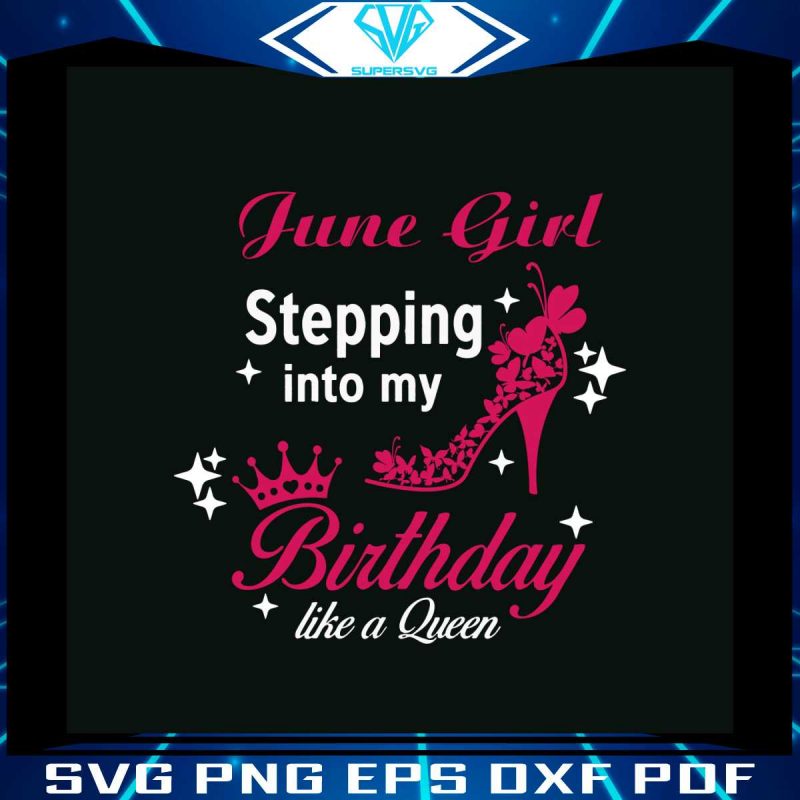 june-girl-birthday-queen-svg-birthday-svg-cutting-digital-file