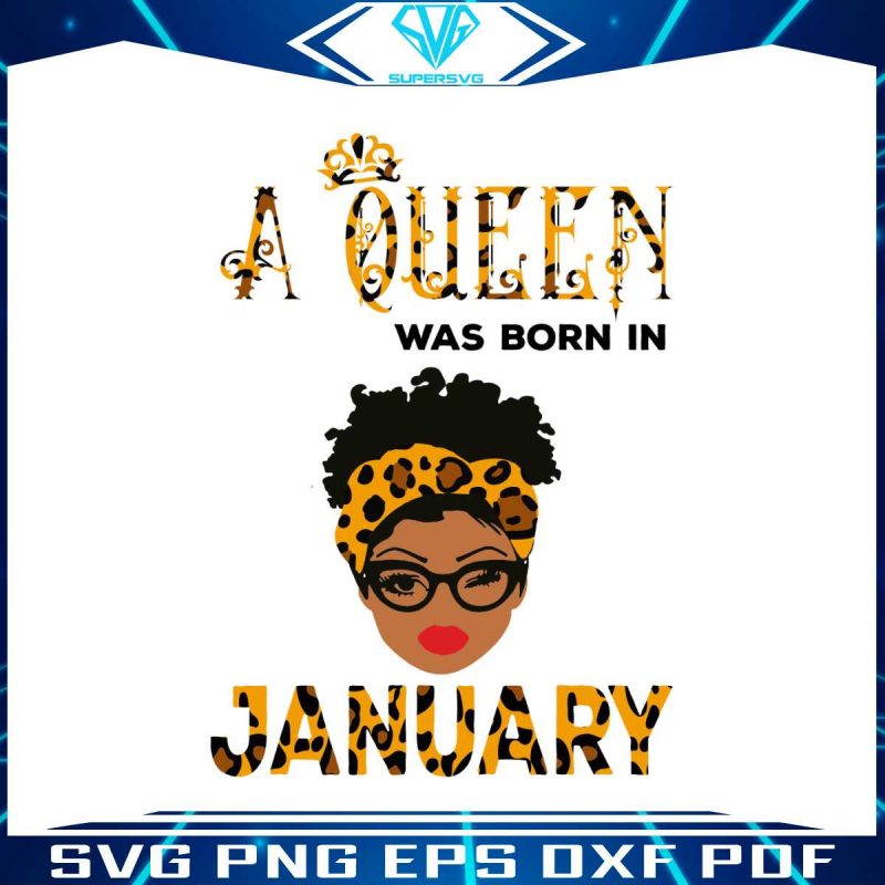 a-queen-was-born-in-january-svg-birthday-svg-digital-file