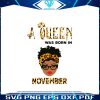 a-queen-was-born-in-november-svg-happy-birthday-svg