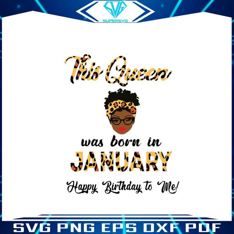 this-queen-was-born-in-january-svg-cutting-digital-file