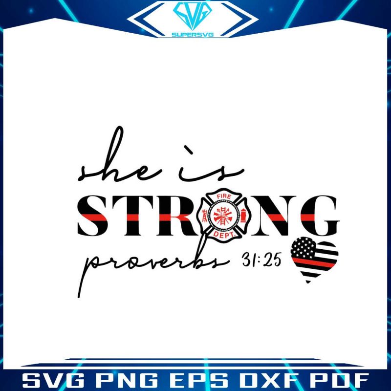 she-is-strong-proverbs-svg-fireman-wife-svg-cricut-file