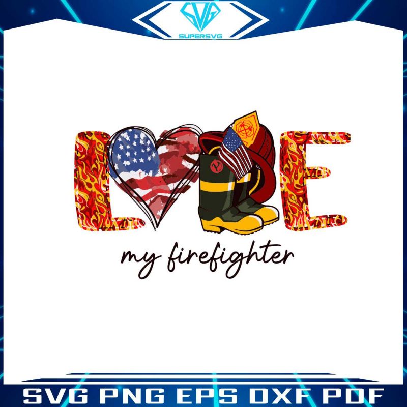 love-my-firefighter-svg-fireman-svg-file-for-cricut