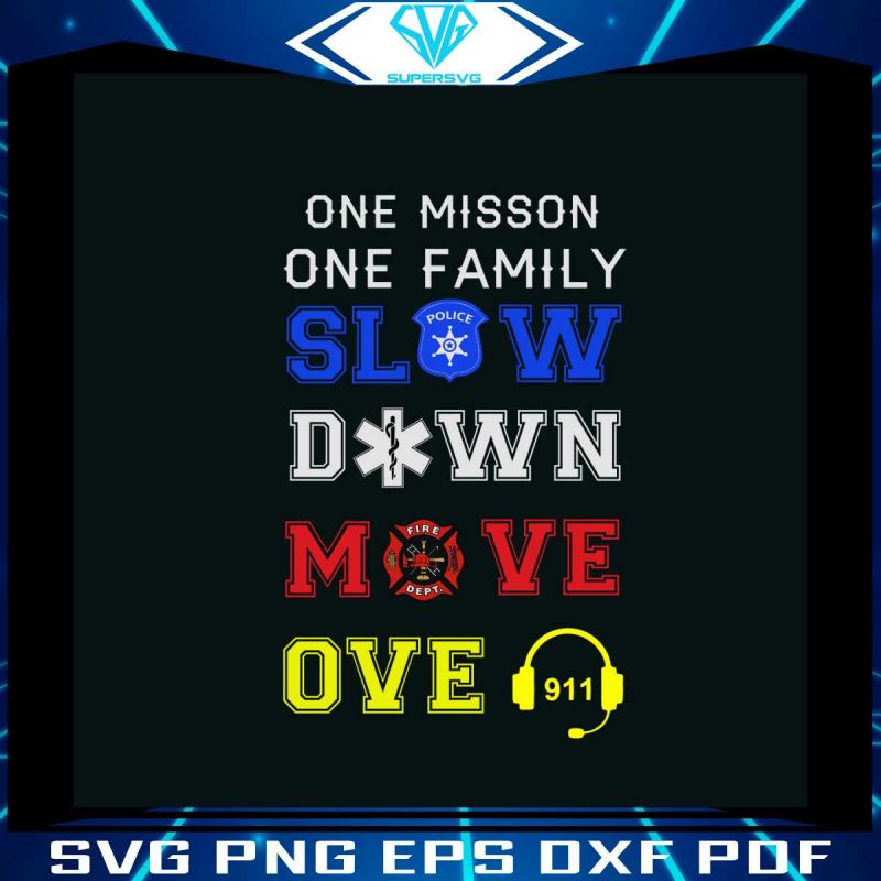 one-mission-one-family-slow-down-move-over-svg-digital-file