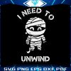 retro-i-need-to-unwind-svg-mummies-halloween-svg-file