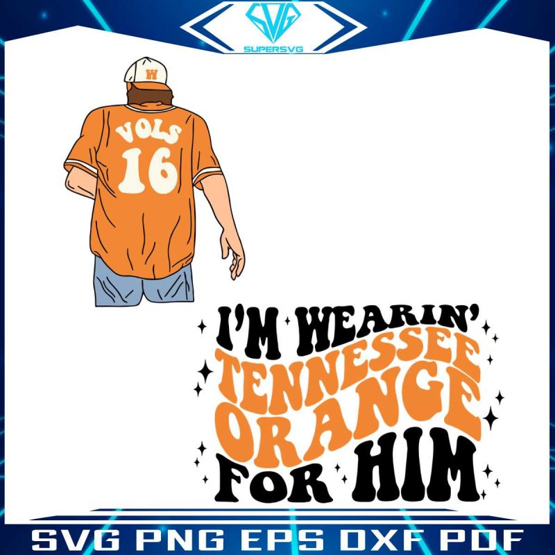 im-wearing-tennessee-orange-for-him-svg-graphic-design-file