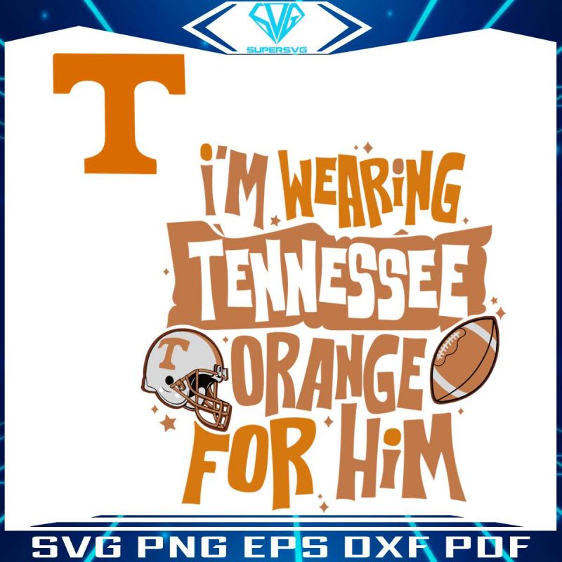 wearing-tennessee-orange-for-him-svg-tennessee-support-svg