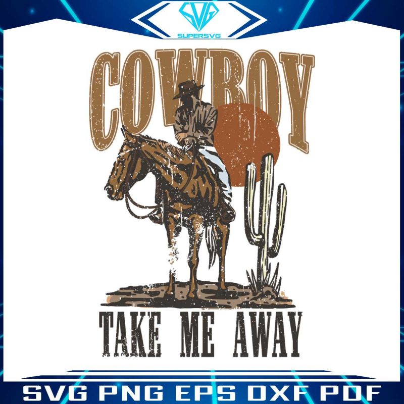 cowboy-take-me-away-western-svg-cutting-digital-file