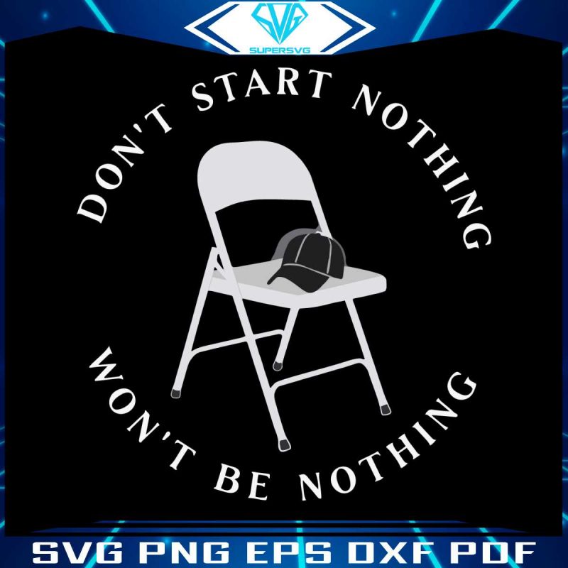 white-metal-folding-chair-dont-start-nothing-svg-design-file