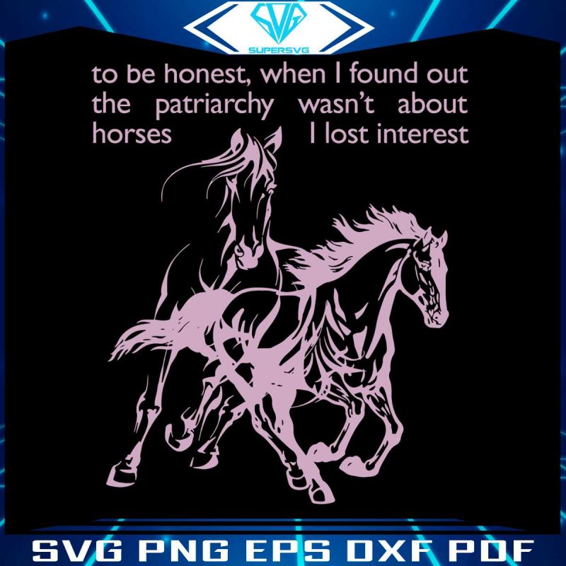 when-i-found-out-the-patriarchy-wasnt-about-horses-svg