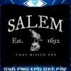 vintage-halloween-salem-1692-they-missed-one-svg-file