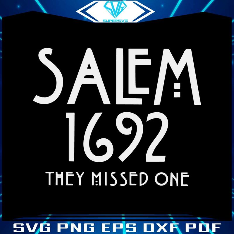 salem-1692-they-missed-one-svg-salem-witch-svg-digital-file