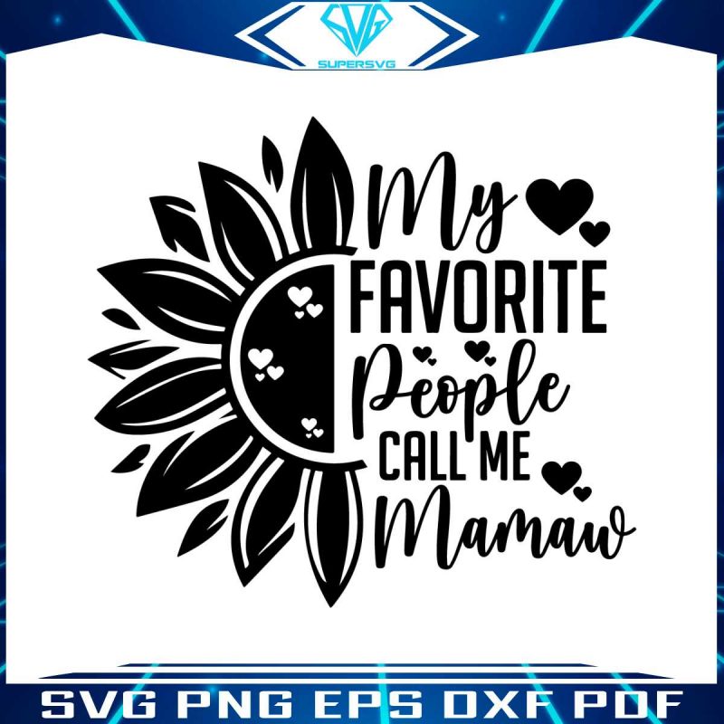 my-favorite-people-call-me-mamaw-svg-digital-cricut-file