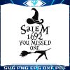 salem-1692-they-missed-one-svg-halloween-witchs-broom-svg