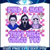 halloween-horror-movie-find-a-man-that-will-chase-you-svg