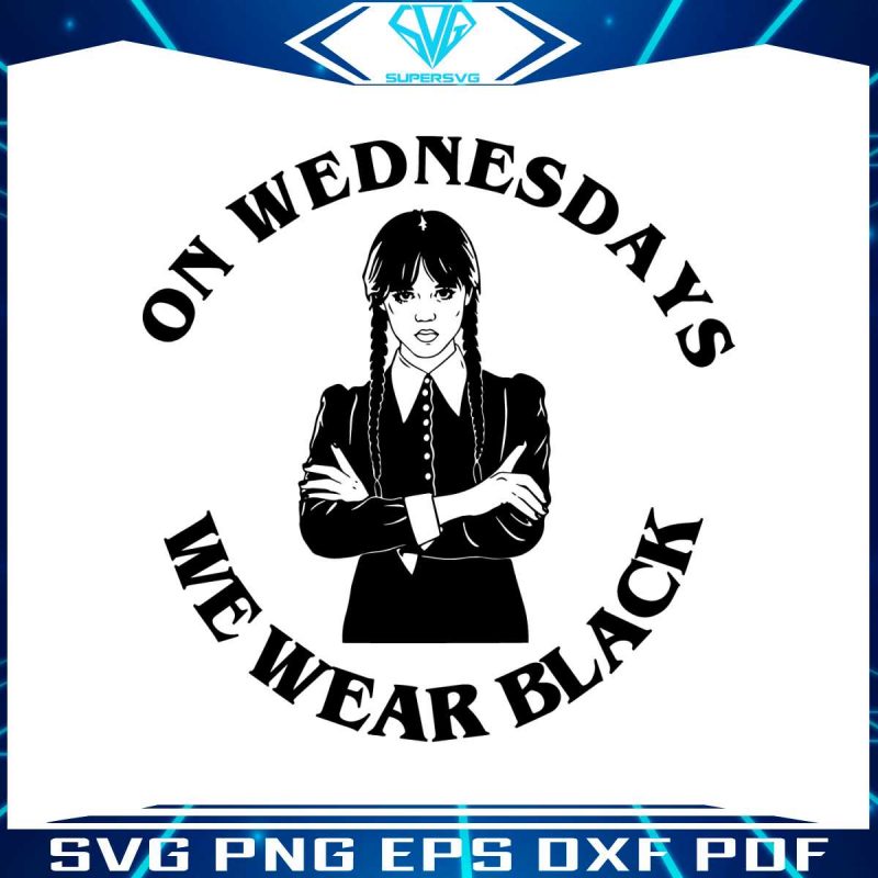 on-wednesdays-we-wear-black-svg-addams-horror-movie-svg