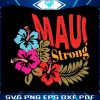 hawaii-fire-maui-strong-svg-maui-wildfires-svg-cricut-file
