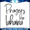 prayers-for-lahaina-svg-prayers-for-hawaii-fire-victim-svg