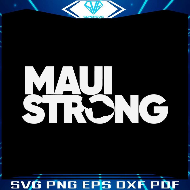 maui-strong-svg-helping-maui-fire-relief-efforts-svg-file