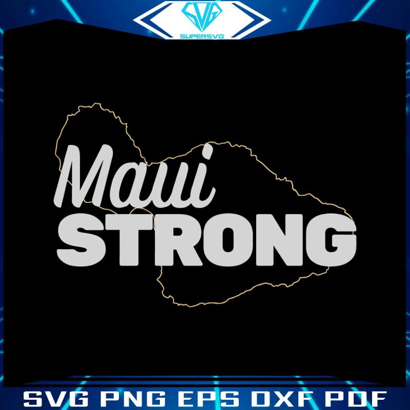 maui-strong-map-svg-lahaina-fires-2023-svg-download