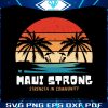 maui-strong-strength-in-community-svg-graphic-design-file