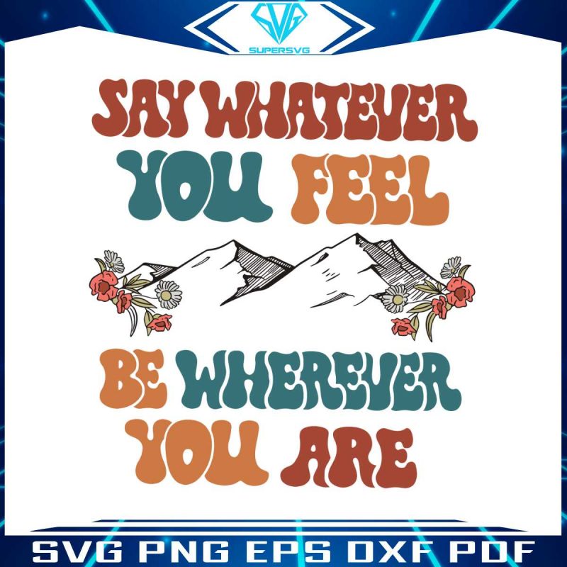say-whatever-you-feel-noah-kahan-lyrics-svg-digital-file
