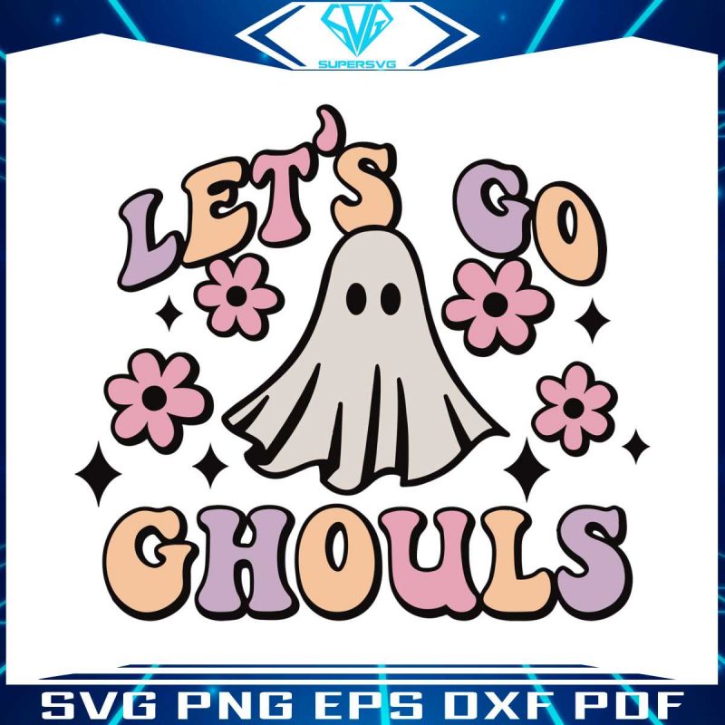 lets-go-ghouls-svg-ghost-halloween-svg-graphic-design-file