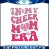 in-my-cheer-mom-era-svg-cheerleader-mom-svg-cricut-file