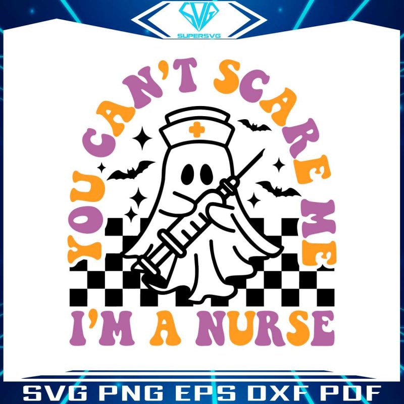 you-cant-scare-me-im-a-nurse-svg-halloween-nurse-svg-file