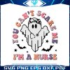 halloween-nurse-svg-you-cant-scare-me-im-a-nurse-svg-file