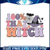 retro-halloween-100-percent-that-witch-svg-cutting-digital-file