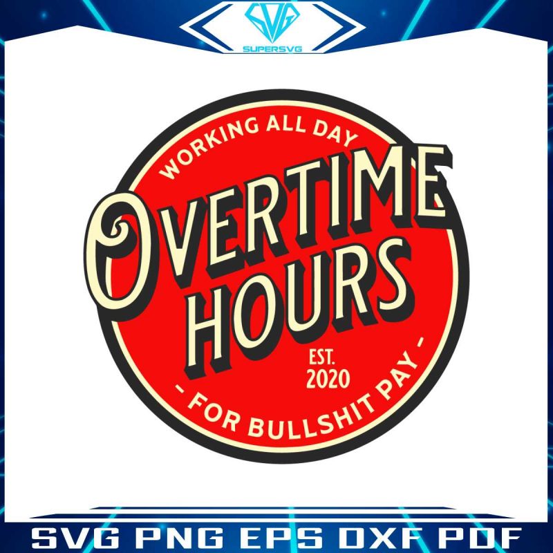 working-all-day-overtime-hours-for-bullshit-pay-svg-file