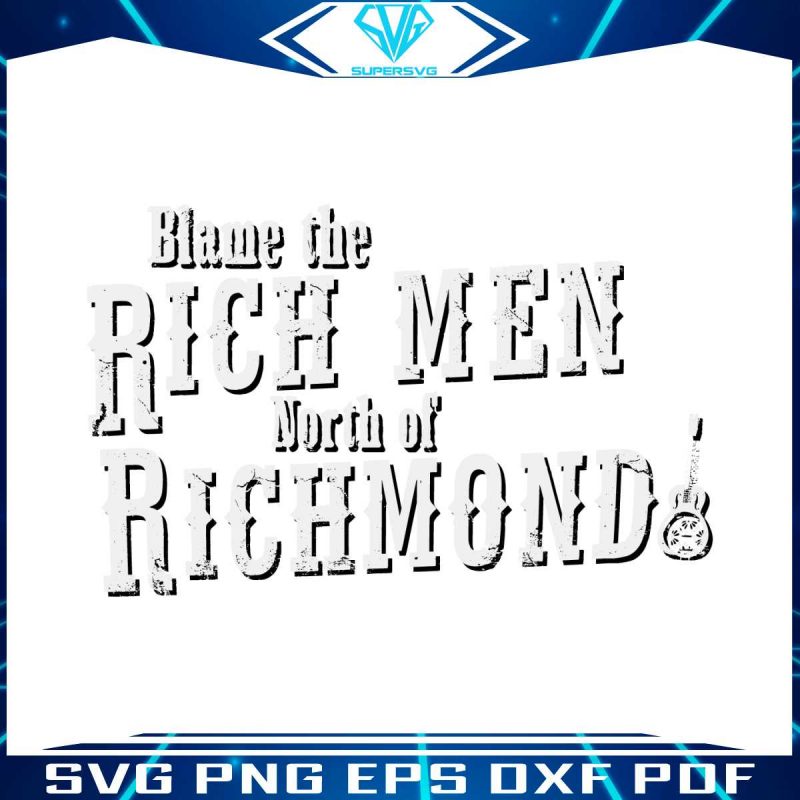 retro-blame-the-rich-men-north-of-richmond-svg-cricut-file
