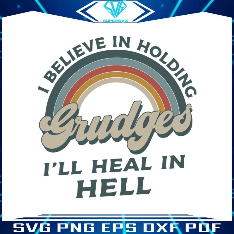 vintage-rainbow-i-believe-in-holding-grudges-svg-download